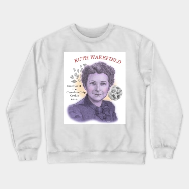 Ruth Wakefield, Inventor of the Chocolate Chip Cookie Crewneck Sweatshirt by eedeeo